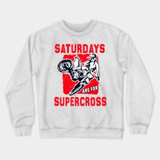 Supercross Lover Rider SX Moto Extreme Sport Saturdays Are For Supercross Crewneck Sweatshirt